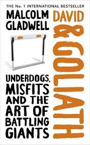 David and Goliath - Underdogs, Misfits and the Art of Battling Giants